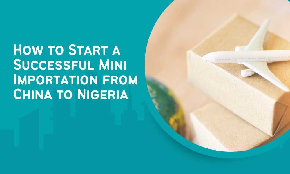 Mini Importation from China to Nigeria